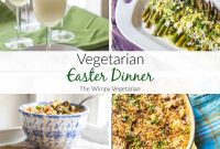 17 Delicious Vegetarian Easter Dinner Ideas for a Memorable Feast
