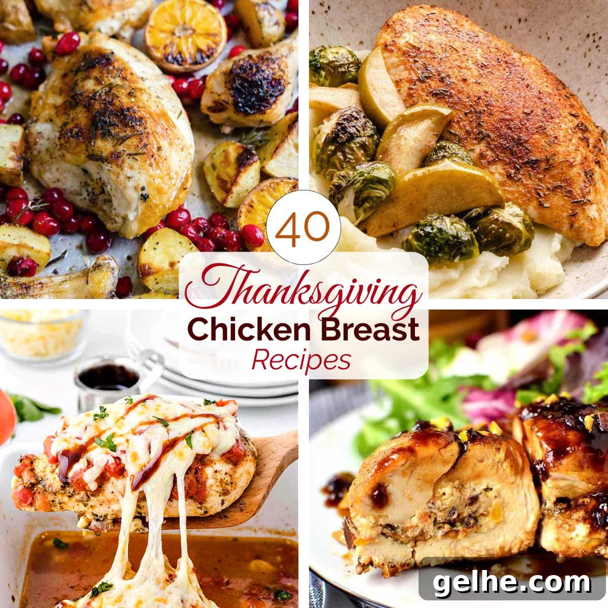 40 Chicken Breast Recipes Perfect for Thanksgiving Dinner 3 Square collage of four recipe photos with text overlay "40 Thanksgiving Chicken Breast Recipes".